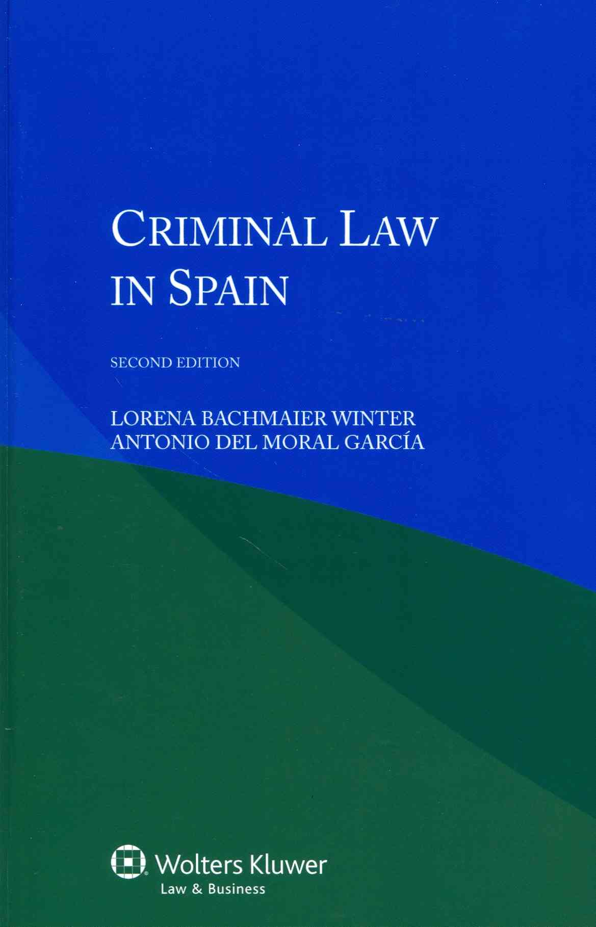 Criminal Law in Spain Lorena Bachmaier Winter and Antonio del Moral Garcia